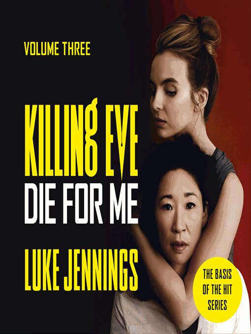 Title details for Killing Eve: Die For Me by Luke Jennings - Available